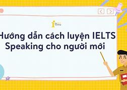 Cách Đạt 6.0 Ielts Speaking