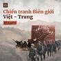 Chiến Tranh Việt Trung 1979 Nguyên Nhân Và Mục Tiêu