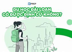 Du Học Đài Loan Có Được Định Cư Không