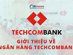 Ngân Hàng Techcombank Mở Cửa Lúc Mấy Giờ