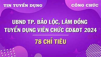 Tuyển Dụng Viên Chức Bảo Lộc